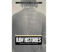 Raw Histories: Photographs, Anthropology and Museums (Materializing Culture)