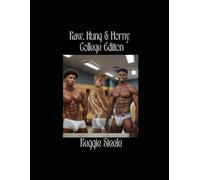 Raw, Hung and Horny: College Edition