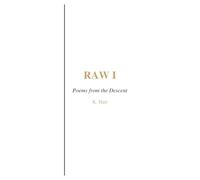 RAW I: Poems from the Descent