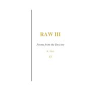 RAW III: Poems from the Descent