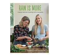 Raw is More: Uncooked Food for Every Day