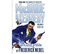 Raw Law: The Complete Cases of MacBride & Kennedy Volume 1: 1928-30