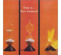 Raw Material - Time Is...