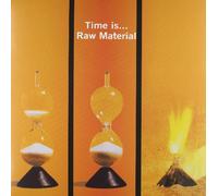 Raw Material - Time Is... [VINYL]
