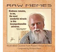 RAW Memes: Illustrated Quotes from Robert Anton Wilson