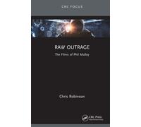 Raw Outrage : The Films of Phil Mulloy