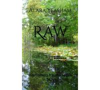 Raw: overcoming trauma to live in beauty