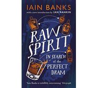 Raw Spirit – In Search of the Perfect Dram