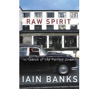 Raw Spirit: In Search of the Perfect Dram by Banks, Iain 1st (first) Edition (2003)
