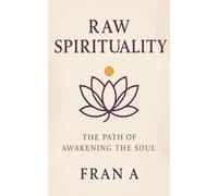 Raw Spirituality: 1 (Human Path)