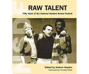 Raw Talent: 50 Years of the National Student Drama Festival