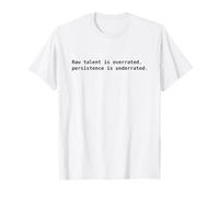 Raw Talent vs Persistence. Motivation Quote T-Shirt