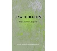RAW THOUGHTS: Write. Reflect. Repeat.