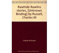 Rawhide Rawlins stories, [Unknown Binding] by Russell, Charles M