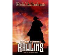 Rawlins, Last Ride to Montana: 3 (The Rawlins Saga)