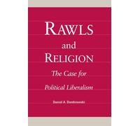 Rawls and Religion: The Case for Political Liberalism