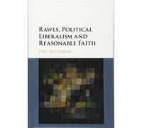 Rawls, Political Liberalism and Reasonable Faith