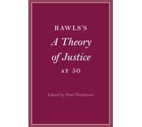 Rawls’s A Theory of Justice at 50 (Cambridge Philosophical Anniversaries)