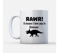 Rawr! It Means I Love You In Dinosaur Mug