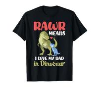 RAWR Means I Love My Dad In Dinosaur Cute Dino Father & Baby T-Shirt
