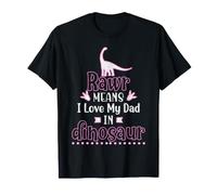 RAWR Means I Love My Daddy in Dinosaur Cute Dino Fathers Day T-Shirt