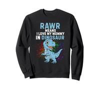 Rawr Means I Love My Mommy Dinosaur Cute Funny Design Sweatshirt