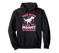 RAWR Means I Love My Mommy in Dinosaur Cute Dino Mothers Day Pullover Hoodie