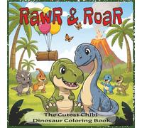 Rawr & Roar: The Cutest Chibi Dinosaur Coloring Book: Bold and Easy Dinosaur Coloring Pages for Kids | Fun, Cute, and Simple Prehistoric Scenes ... and More (The Cutest Coloring Book Series)