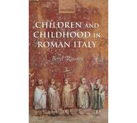 Rawson - Children and Childhood in Roman Italy - New hardback or cased - P555z