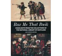 Rax Me That Buik: The National Library of Scotland
