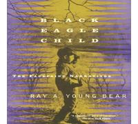 Ray A. Young Bear Black Eagle Child : The Facepaint Narratives Paperback Book Ray A. Young Bear Multicolor