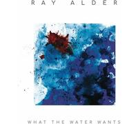 Ray Alder : What the Water Wants CD Album (Jewel Case) (2021) NEW