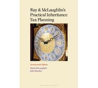 Ray and McLaughlin's Practical Inheritance Tax Planning 17th edition