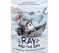 Ray and the Bay: A Seafaring Adventure for Children