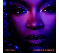Ray BLK – Access Denied