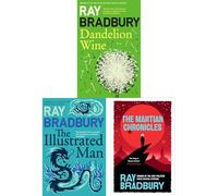 Ray Bradbury Collection - Dandelion Wine, The Illustrated Man & The Martian Chronicles: Timeless Stories by the Pulitzer-Honoured Author (3-Book Set)