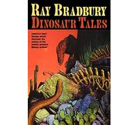 Ray Bradbury Dinosaur Tales