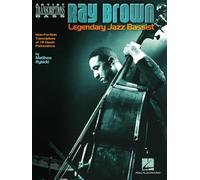 Ray Brown Legendary Jazz Bassist: Note-For-Note Transcriptions of 18 Classic Performances (Artist Transcriptions Bass)