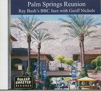Ray Bush - Palm Springs Reunion
