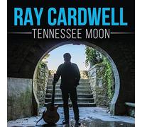 RAY CARDWELL - Tennessee Moon