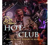 Ray Collins' Hot-Club - When Night Comes to Berlin