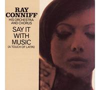 Ray Conniff - Say It With Music: (A TOUCH OF LATIN)