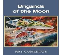 Ray Cummings Brigands of the Moon Paperback Book Ray Cummings Multicolor