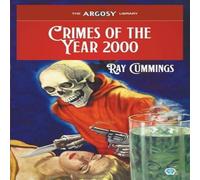 Ray Cummings Crimes of the Year 2000 Paperback Book Ray Cummings Multicolor