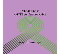 Ray Cummings Monster of the Asteroid Paperback Book Ray Cummings Multicolor
