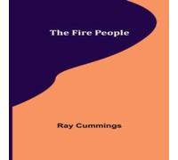Ray Cummings The Fire People Paperback Book Ray Cummings Multicolor