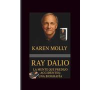 Ray Dalio: La mente que predijo accidentes : una biografía