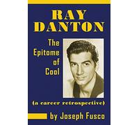 Ray Danton: The Epitome of Cool (a career retrospective)