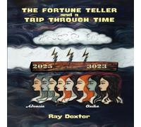 Ray Dexter Fortune Teller & a Trip Through Time Paperback Book Ray Dexter Multicolor