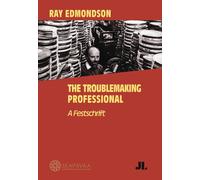 Ray Edmondson: the Troublemaking Professional : A Festschrift